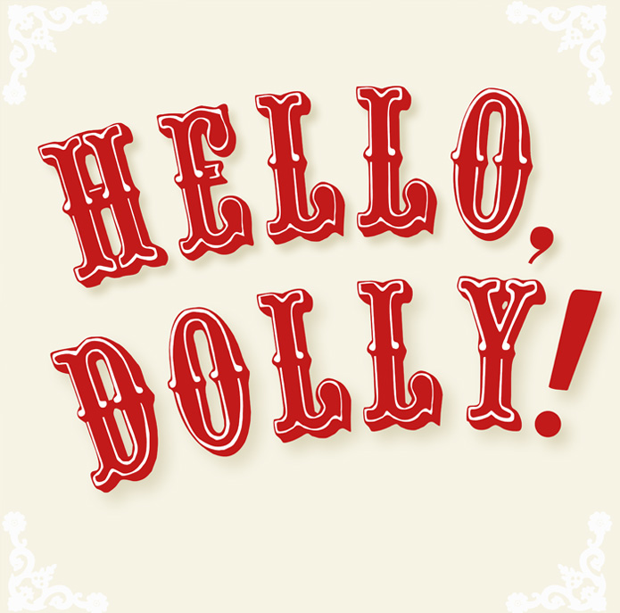Auditions for Hello, Dolly! Seeking High School Men and 3rd-8th Graders